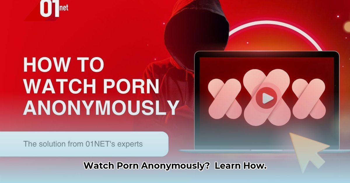 how-to-watch-porn-online-anonymously